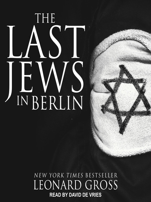 Title details for The Last Jews in Berlin by Leonard Gross - Available